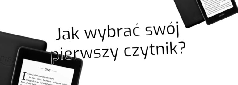 Jak wybrać swój pierwszy czytnik?