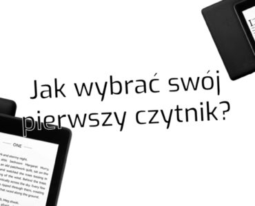 Jak wybrać swój pierwszy czytnik?