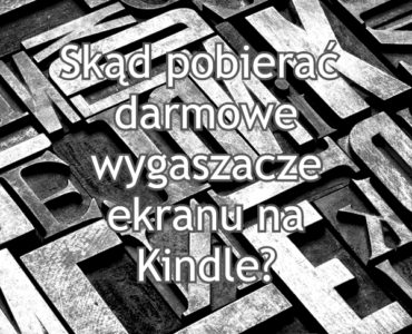 Skąd pobierać darmowe wygaszacze ekranu na Kindle?