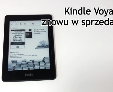 Kindle Voyage ponownie w sprzedaży! Czy warto go kupić?
