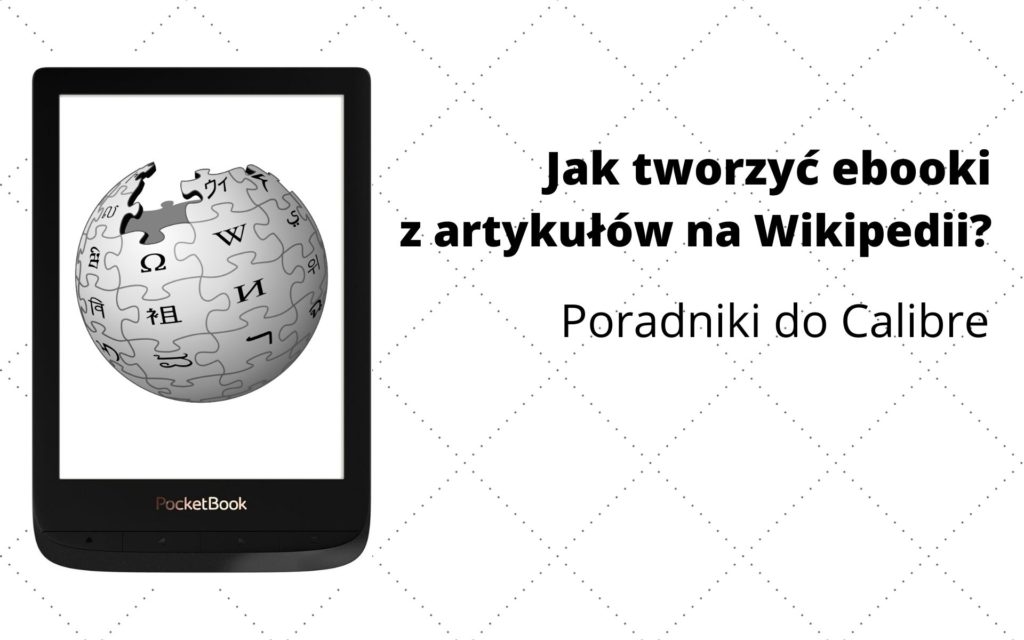 Jak tworzyć ebooki z artykułów na Wikipedii? 