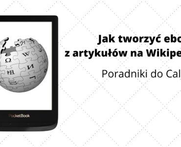 Jak tworzyć ebooki z artykułów na Wikipedii?