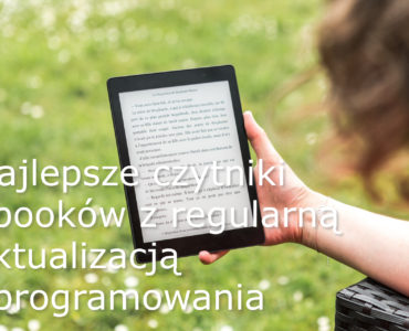 Najlepsze czytniki ebooków z regularną aktualizacją oprogramowania