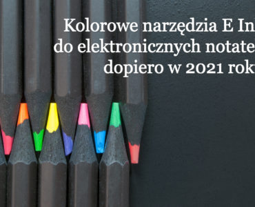 Kolorowe narzędzia E Ink do elektronicznych notatek dopiero w 2021 roku