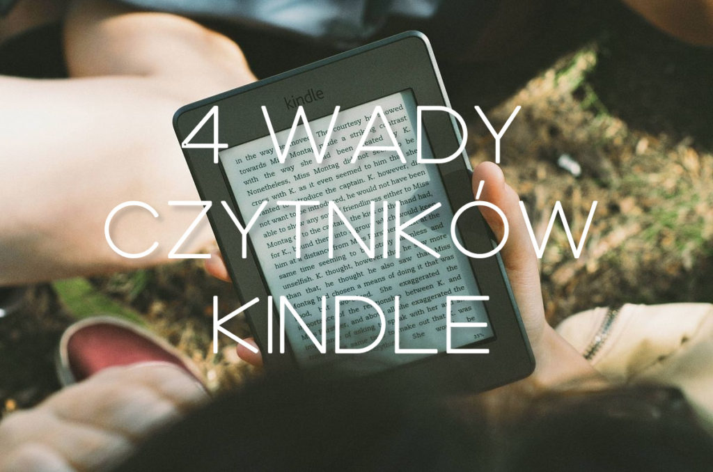 4 wady czytników Kindle