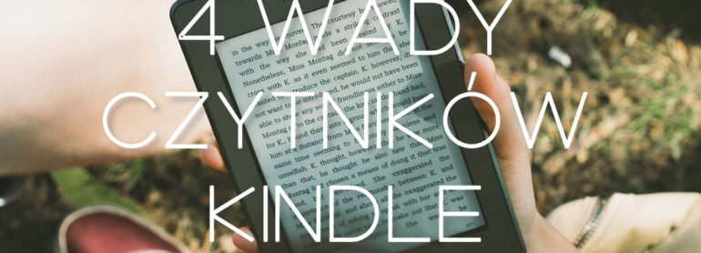 4 wady czytników Kindle