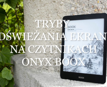 Jak korzystać trybów odświeżania ekranu na czytnikach Onyx Boox?