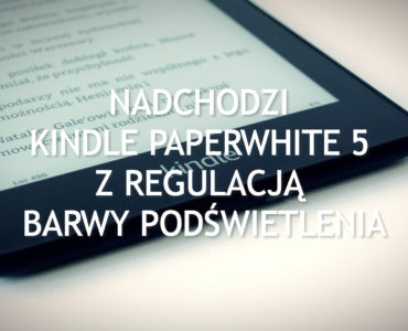 Nadchodzi Kindle Paperwhite 5 z regulacją barwy podświetlenia