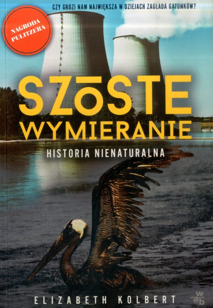 Elizabeth Kolbert – Szóste wymieranie. Historia nienaturalna