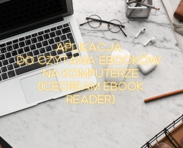 Test aplikacji do czytania ebooków na komputerze Icecream Ebook Reader