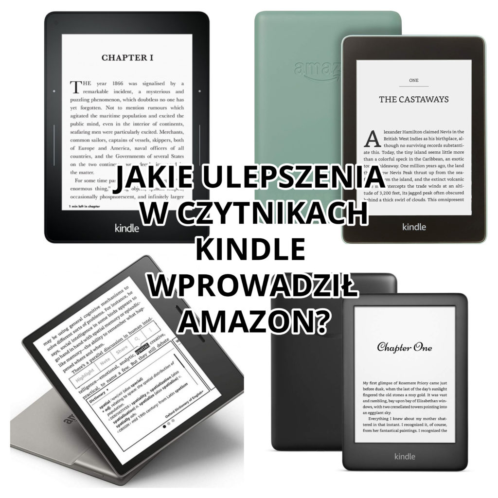 Jakie ulepszenia w czytnikach Kindle w ostatnich latach wprowadził Amazon?