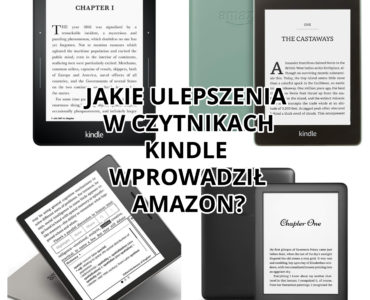 Jakie ulepszenia w czytnikach Kindle w ostatnich latach wprowadził Amazon?
