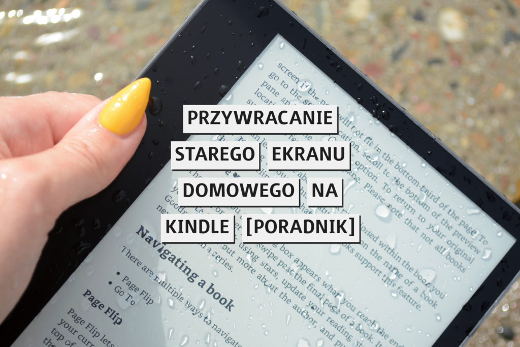 Jak przywrócić stary ekran domowy na Kindle?