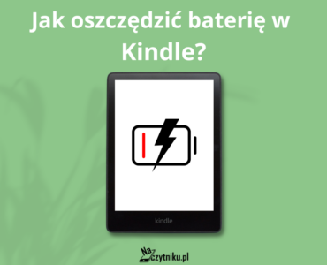 Jak oszczędzić baterię w Kindle?