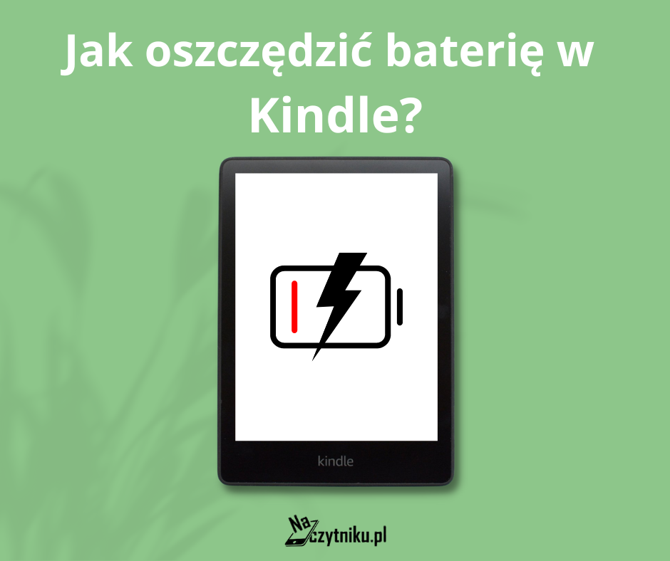 Jak oszczędzić baterię w Kindle?