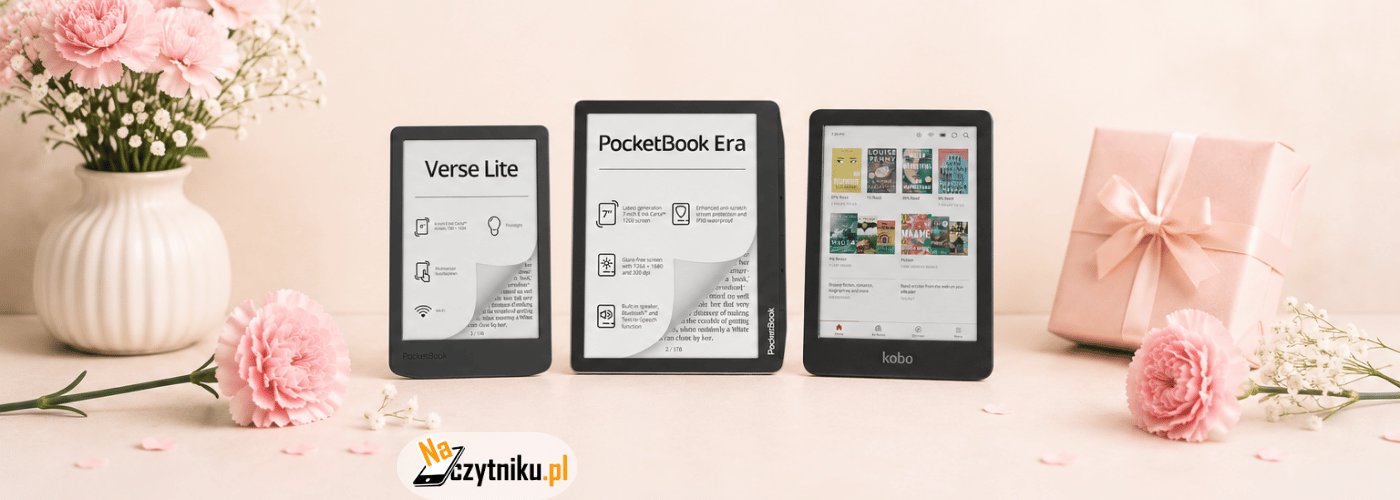 Jaki czytnik e-book kupić na Dzień Matki? 3 modele warte uwagi